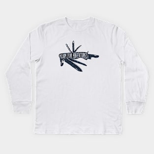 Pocket Knife. Camping, Hiking, Travel. Ready For Adventures. Motivation Quote Kids Long Sleeve T-Shirt